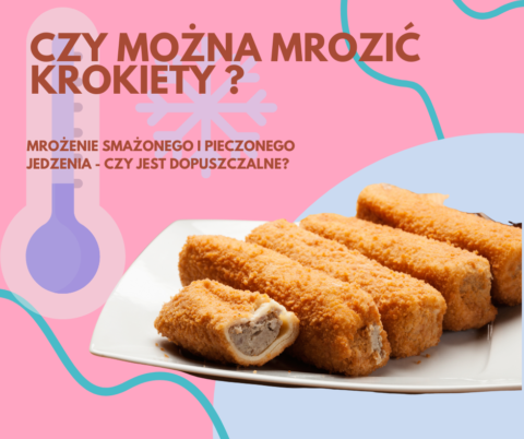 Czy można mrozić krokiety