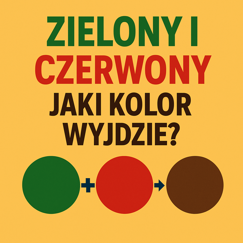 zielony i czerwony jaki kolor wyjdzie