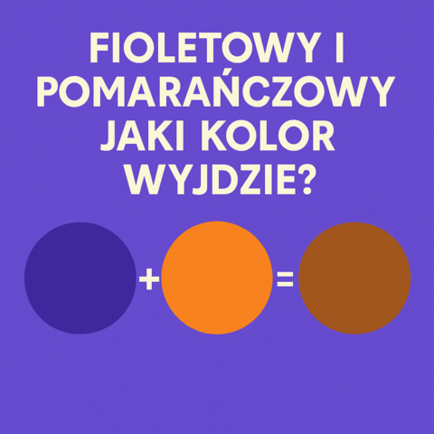 fioletowy i pomarańczowy jaki wyjdzie kolor
