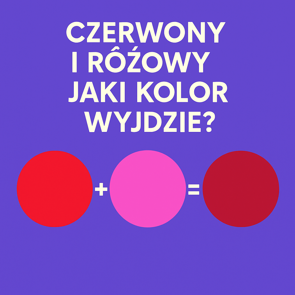 czerwony i różowy jaki kolor wyjdzie